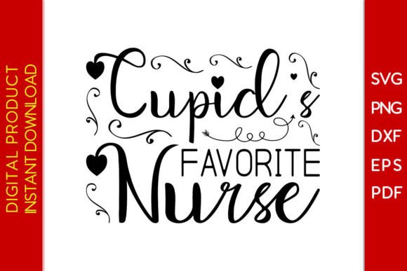 Cupid’s Favorite Nurse Graphics & Crafts