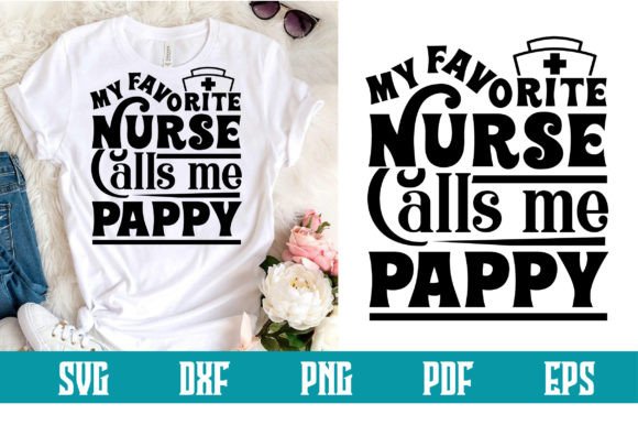 My Favorite Nurse Calls Me Pappy SVG: Graphics for Crafts