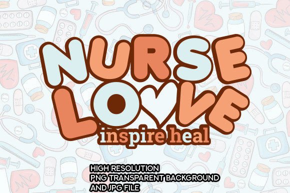 Nurse Love Inspire Heal Graphics for Crafts