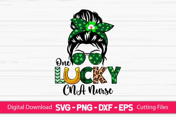 One Lucky Cna Nurse Messy Bun Graphics for Crafts