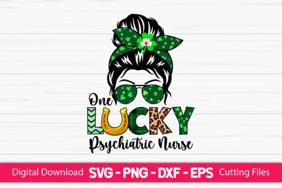 One Lucky Psychiatric Nurse Graphics for Crafts
