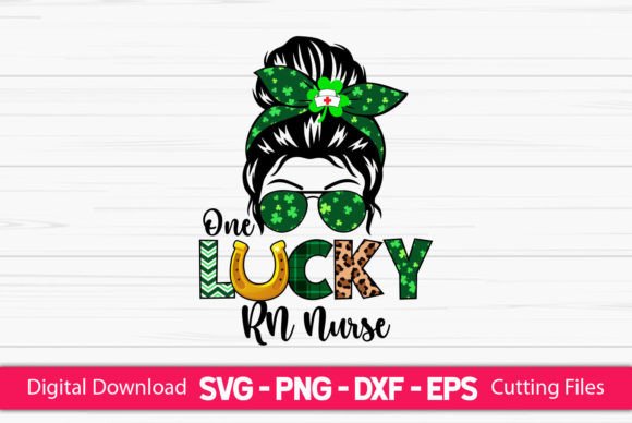 One Lucky Rn Nurse Messy Bun Graphics for Crafts